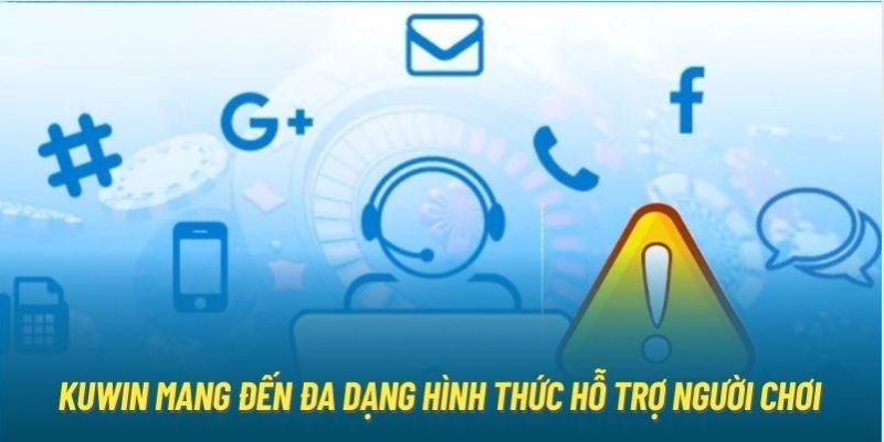 Đa dạng phương thức liên hỗ trợ khách hàng